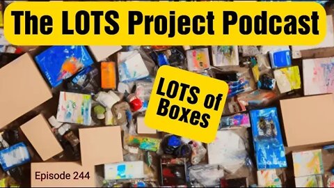 Episode 244 LOTS of Boxes #podcast #daily #thelotsproject #nomad #mail #Fulltimerv
