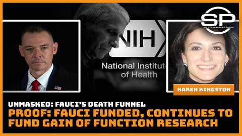 Unmasked: Fauci's Death Funnel, Proof: Fauci Funded, Continues to Fund Gain of Function Research