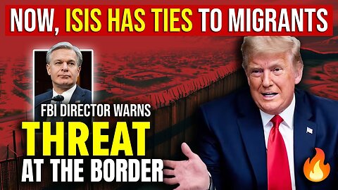 It Begins… NOW, ISIS HAS TIES TO MIGRANTS 🔥 FBI Warns, THREAT AT THE BORDER 🚨 Migrant Crisis
