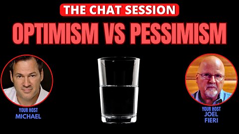 OPTIMISM VS PESSIMISM | THE CHAT SESSION