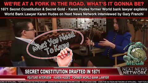 WE'RE AT A FORK IN THE ROAD. WHAT'S IT GONNA BE? - 1871 Secret Constitution & Secret Gold – Former World Bank Lawyer Karen Hudes Explains In An Interview by Gary Franchi - August, 2023 (Originally aired in April, 2014)