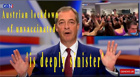 Nigel Farage: Austrian lockdown of unvaccinated 'is deeply sinister' [mirrored]