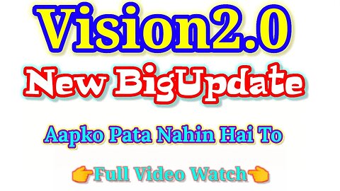 vision2.0 | new big update | aapko pata nahin hai to | full video watch | real earn | new mlm plan