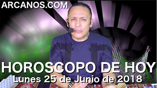 HOROSCOPO DE HOY ARCANOS Lunes 25 de Junio de 2018