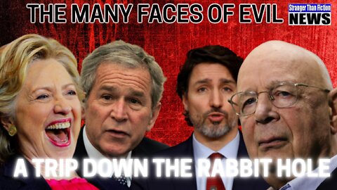 THE FACES OF EVIL - A TRIP DOWN THE RABBIT HOLE | STFN Report