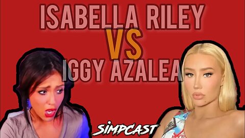 Twitter Fight! Isabella Riley VS Iggy Azalea! SimpCast Reacts! Chrissie Mayr, Brittany Venti, LeeAnn