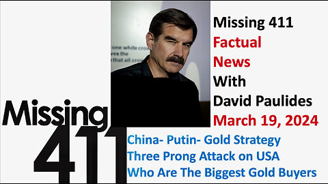 Missing 411 Factual News With David Paulides, March 19, 2024