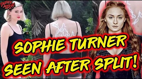 Dudes Podcast (Excerpt) - Sophie Turner Seen After Divorce Announcement!