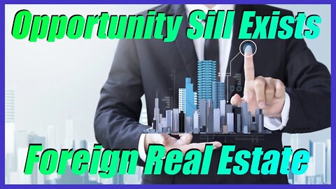 Great Investments are Everywhere! Foreign Real Estate?