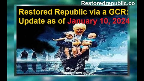 Restored Republic via a GCR Update as of January 10, 2024