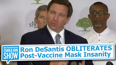 Ron DeSantis OBLITERATES Post-Vaccine Mask Insanity