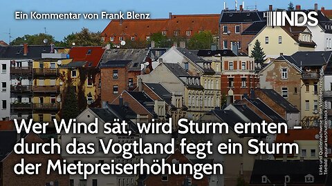 Wer Wind sät, wird Sturm ernten – durch das Vogtland fegt ein Sturm der Mietpreiserhöhungen | NDS