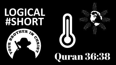 GLOBAL WARMING, WE ARE ALL GOING TO DIE, IN THE QURAN!! Scientific Quran 36:38 - Quran Video #SHORT