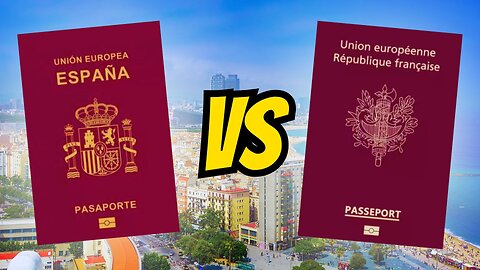 French vs Spanish Citizenship: Which Is Better? 🇪🇸