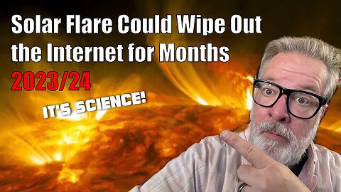 Sun Flare Could Wipe Out the Internet for Months - READY ?