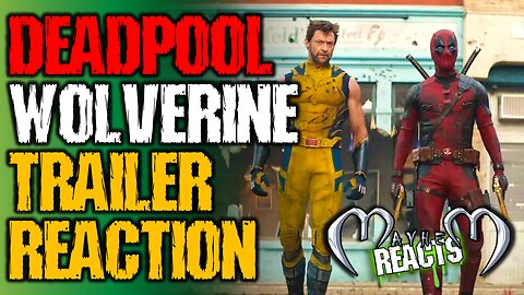 DEADPOOL & WOLVERINE REACTION - Deadpool & Wolverine | Official Trailer