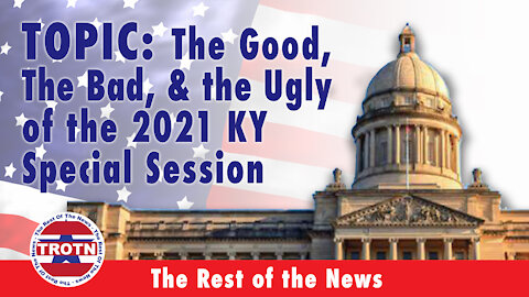 The Good, The Bad, And The Ugly of the 2021 KY Special Session -- v.TV