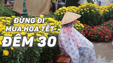 【 ĐỪNG ĐI MUA HOA TẾT ĐÊM 30】