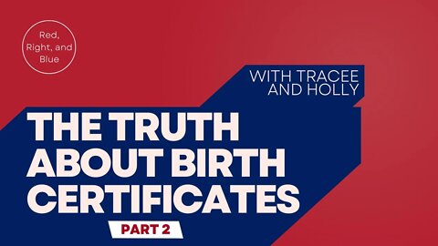 Birth Certificate Truths - Part 2
