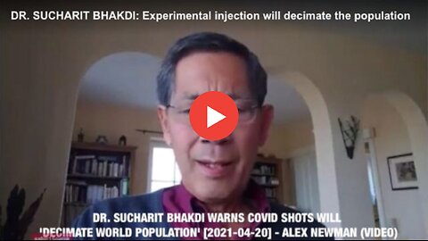 DR. MED. SUCHARIT BHAKDI: Experimental Injection will decimate the population