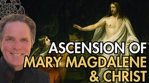William Henry: Ascension of Mary Magdalene & Christ, Francis of Assisi & Hybrids