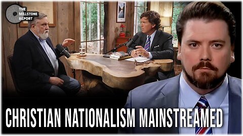 Millstone Report Paul Harrell: What Is Christian Nationalism? Tucker Interviews Pastor Doug Wilson