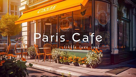 Paris Cafe Ambience with Positive Bossa Nova Piano Music for Work, Study | Smooth Jazz
