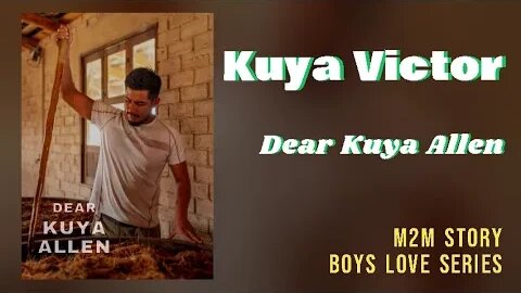 Kuya Victor | Dear Kuya Allen | Boys Love story