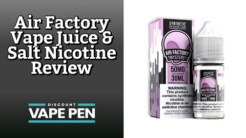 Air Factory Vape Juice & Salt Nicotine Review