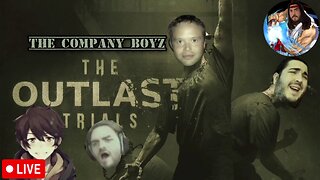 🔴LIVE - THE OUTLAST TRIALS - THE COMPANY BOYZ - TAKING LICKS & CHOPPIN' D*CKS