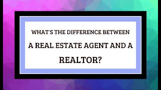 What's the difference between a Real Estate Agent and a REALTOR?