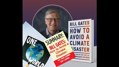 BILL GATES NEW BOOK: How to Avoid a Climate Disaster--Summary