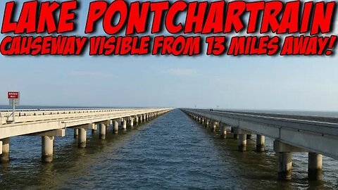 Lake Pontchartrain Causeway Visible From 13 Miles Away | Flat Earth #Area51South