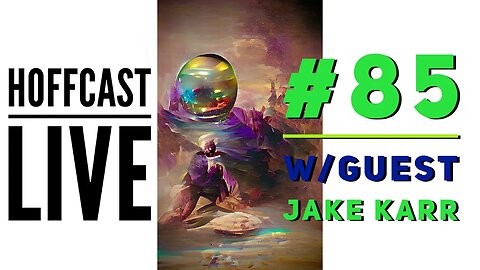 Special Guest: Jake Karr | Hoffcast LIVE #85