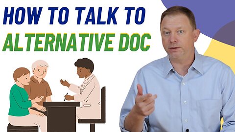 How To Talk To Your Alternative Doctor To Get The Care You Need!