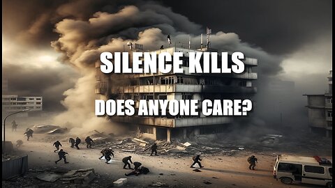 SILENCE KILLS: DOES ANYONE CARE?