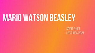 Spirit & Life Lectures 2021 ( Mario Watson Beasley))