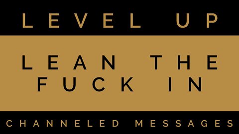 Collective Channeled Message Timeless Tarot Reading - Level Up: Lean The Fuck In