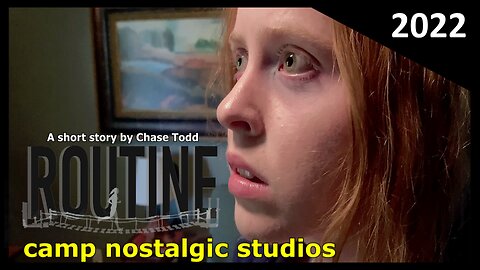 "Routine": A Short Story by Chase Todd | 2022 | Camp Nostalgic Studios ™