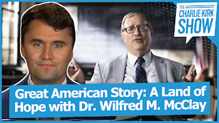 Great American Story: A Land of Hope with Dr. Wilfred M. McClay