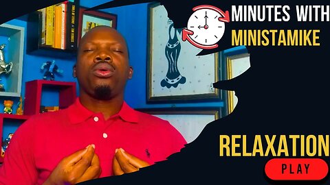 RELAXATION - Minutes With MinistaMike, FREE COACHING
