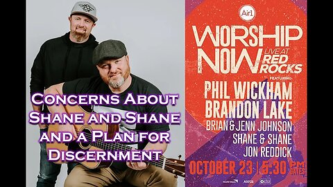 Concerns About Shane and Shane and a Plan for Discernment