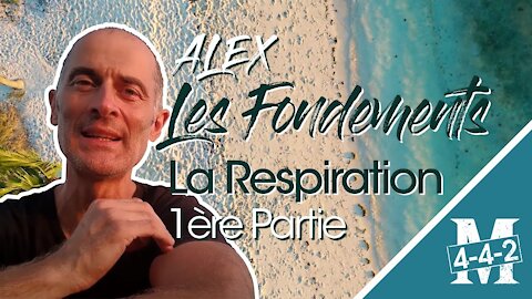 Alex | Les fondements : Respiration 1/2