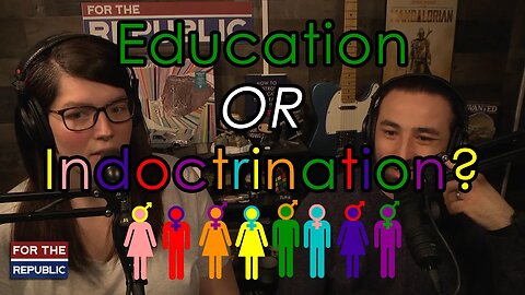 S2 Ep 024 | Education or Indoctrination?