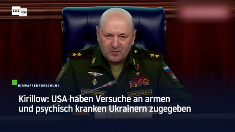 Kirillow: USA haben Versuche an armen und psychisch kranken Ukrainern zugegeben