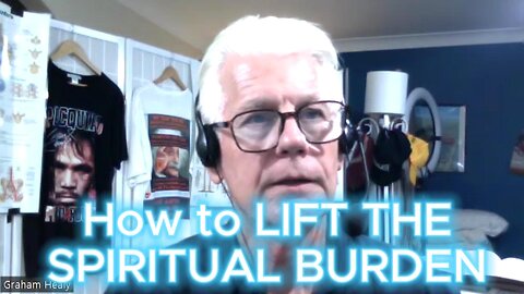 How to lift the Spiritual Burden
