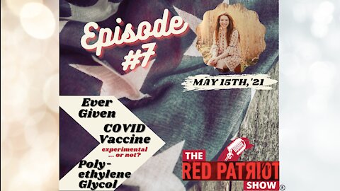 Episode #7: Ever Given • Covid Vaccine: Experimental … Or Not? • Polyethylene Glycol