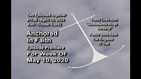 Week of May 10th, 2020 - Anchored in Faith Episode Premiere 1196