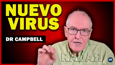 Nuevo Virus - Dr Campbell