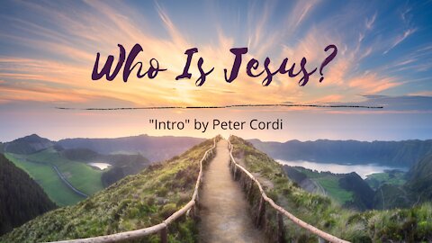 Who Is Jesus? (Intro)